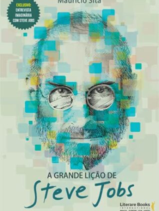 A grande lição de Steve Jobs