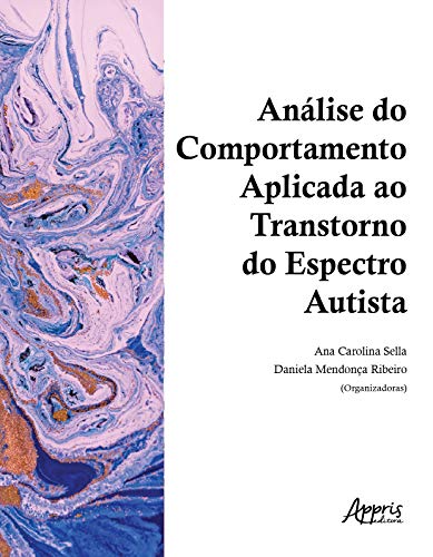 Análise do comportamento aplicada ao transtorno do espectro autista: Volume 1