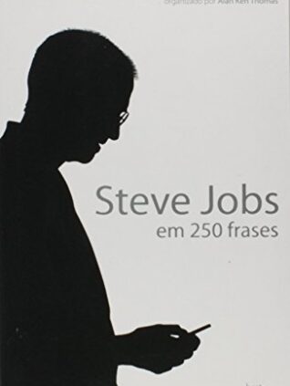 Steve Jobs em 250 frases