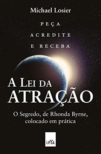 A lei da atração – Edição Slim: O segredo, de Rhonda Byrne, colocado em prática