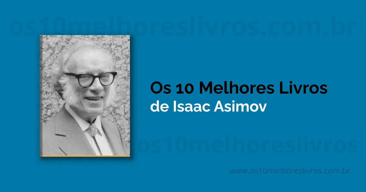 🏆 Os 10 melhores livros de Isaac Asimov